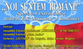 „Noi suntem români!” - Spectacol omagial dedicat Zilei Naţionale a României